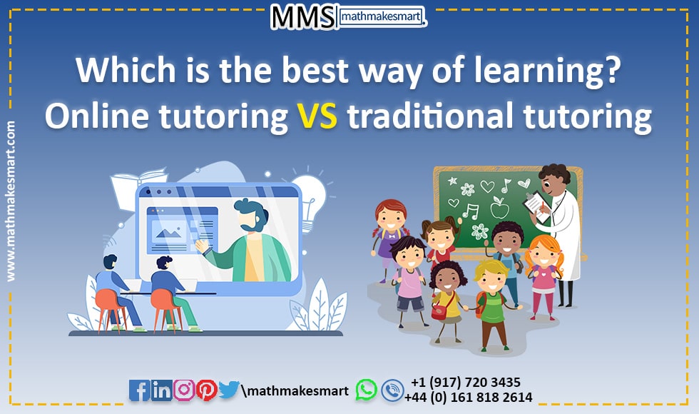 Which is the best way of learning online tutoring or traditional tutoring?